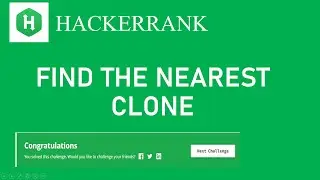 HACKERRANK : FIND THE NEAREST CLONE  [EXPLANATION + CODEWALK ]
