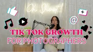TIK TOK GROWTH STRATEGIES for photographers