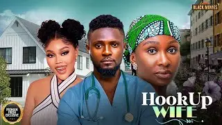 THE HOOKUP WIFE (MAURICE SAM, CHIOMA NWAOHA, SONIA UCHE)Latest Nigerian Movie 2025