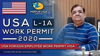 Usa work permit 2020 || USA L-1A work permit visa || work visa usa