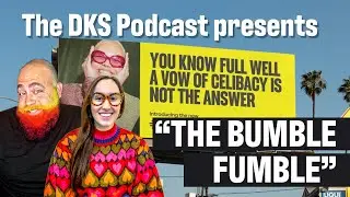 The Bumble Fumble - Bumble's Huge Marketing Fail - Dating Kinda Sucks Podcast S07E07