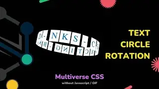 Tutorial : Text Circle Rotation // Multiverse CSS without Javascript, GIF // SUNNY