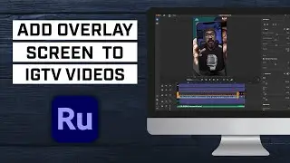 How to Add Overlay to IGTV Videos with Adobe Premiere Rush