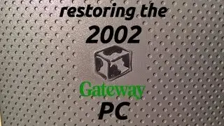 Upgrading the 2002 Gateway PC