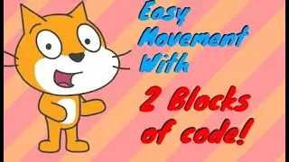 Easy Movement with 2 lines of code!!! | Easy scratch tutorial