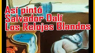 'La Persistencia de la Memoria' Explicación del cuadro de Dalí