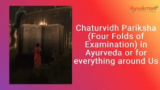 Chaturvidh Pariksha (Char Prakar Ke Praman/Four Folds of Examination) in Ayurveda or for everything