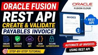 🚀 Oracle Fusion REST API | Create & Validate AP Invoices Step-by-Step 🔥