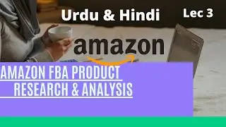 How to Amazon FBA Product Research & Analysis work  | Urdu & Hindi | Amazon FBA Course
