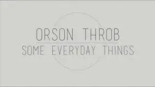 Orson Throb - Do Not Are Close