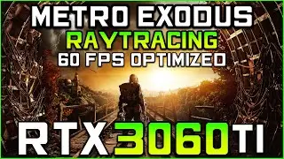 Metro Exodus | RTX 3060 Ti Best Ray Tracing Settings For 60+ FPS