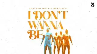 Gustavo Mota, Dubdisko - I Don't Wanna Be (Áudio Oficial)