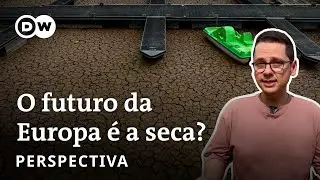 Europa diante de crise antes impensável: falta de água