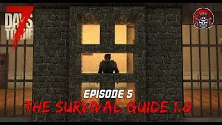 The Fighting Position - EP5 - 7 Days To Die 1.0 (The Survival Guide)