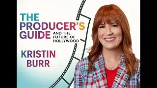 The Producer's Guide with Kristin Burr
