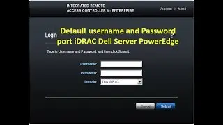 Quickly Login to iDRAC Dell Server with Default username and Password