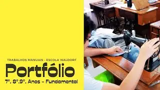 Portfólio dos Trabalhos Manuais  -  7º. , 8º. , 9º. Ano do Ensino Fundamental