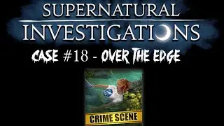 Criminal Case: Supernatural Investigations Case #18 - Over the Edge FULL CASE