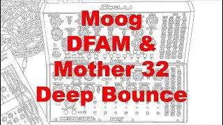DFAM and Mother 32 - Deep Bounce