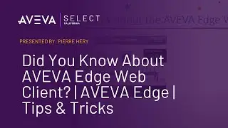 Did You Know About AVEVA Edge Web Client? | AVEVA Edge | Tips & Tricks