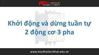 Mạch khởi động và dừng tuần tự 2 động cơ 3 pha | RealEDU