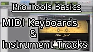 Pro Tools Basics 06: Using a MIDI Keyboard In Pro Tools