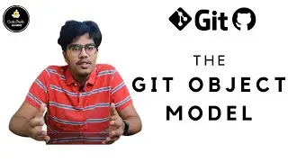 The Git Object Model - Git : Demystifying Git