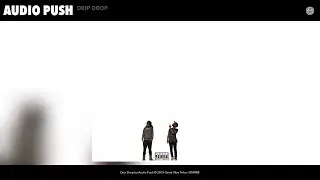 Audio Push - Drip Drop (Audio)