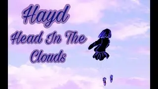 Hayd - Head In The Clouds (1 Hour Loop)