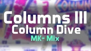 Columns III - Column Dive [MK-Mix]