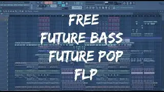 Free Future Bass/ Future Pop FLP [FL STUDIO 12]