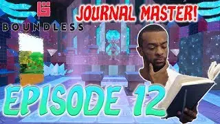Boundless Episode 12: Journal Master.... Kinda | PC