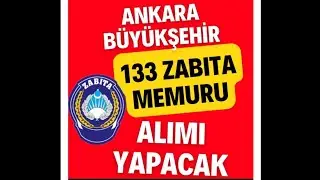 ANKARA BÜYÜKŞEHİR 133 ZABITA MEMURU ALIMI YAPACAK #ankarabüyükşehirbelediyesi #zabıta #kpss2024