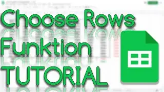 Choose Rows Funktion - Google Sheets Tutorial