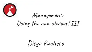 Management : Doing the non-obvious III