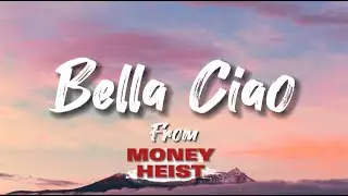 Bella Ciao (Music from Series "La Casa De Papel"/Money Heist) (Lyrics)