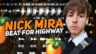 NICK MIRA Making A Crazy Beat For HIGHWAY From Scratch 🔥