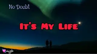 It's My Life 🎶 ~ No Doubt