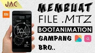 Membuat File .MTZ Bootanimation Sangat Mudah [JAC Art Code]