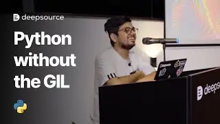 Python without the GIL | Talks at DeepSource