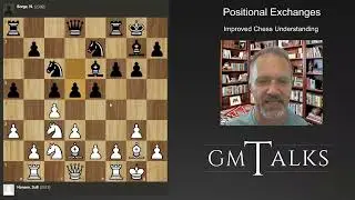 Positional Exchanges - Improve Your Chess Understanding