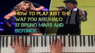 How to play Just the way you are / Halo by Bruno Mars and Beyonce