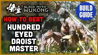 How to beat HUNDRED-EYED DAOIST MASTER Boss in Black Myth Wukong (Build & Tips)