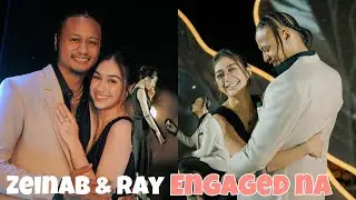 ZEINAB HARAKE ENGAGED NA, EMOSYONAL SA NAGING PROPOSAL NI RAY PARKS SA KANYA