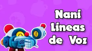 LINEAS DE VOZ NANI (BRAWL STARS) || Felixen
