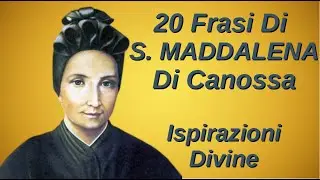 20 frasi di Santa Maddalena di Canossa Ispirazioni Divine
