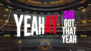 SHE GOT THAT YEA (LYRIC VIDEO)