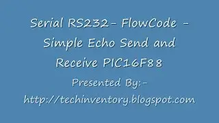 Serial RS232  FlowCode   Simple Echo Send and Receive PIC16F88