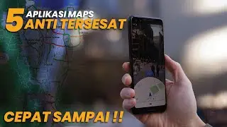5 APLIKASI MAPS TERPERCAYA UNTUK PERJALANAN - ANTI TERSESAT