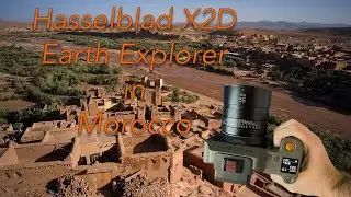 Using the Hasselblad X2D Earth Explorer in Morocco (Part 3)